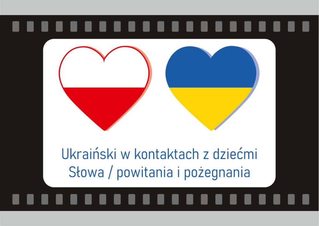 Ukraiński w kontaktach z dziećmi – słowa / powitania i pożegnania (prezentacja)
